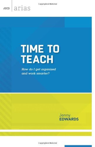 Jenny Edwards · Time to Teach: How Do I Get Organized and Work Smarter? - ASCD Arias (Pocketbok) (2014)