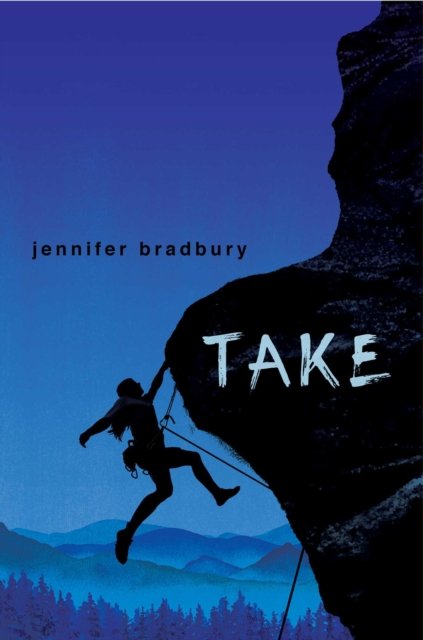 Cover for Jennifer Bradbury · Take (Hardcover Book) (2023)