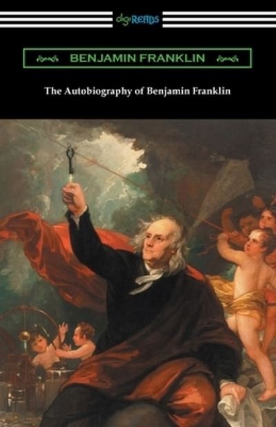 The Autobiography of Benjamin Franklin - Benjamin Franklin - Livros - Digireads.com - 9781420975093 - 12 de setembro de 2021