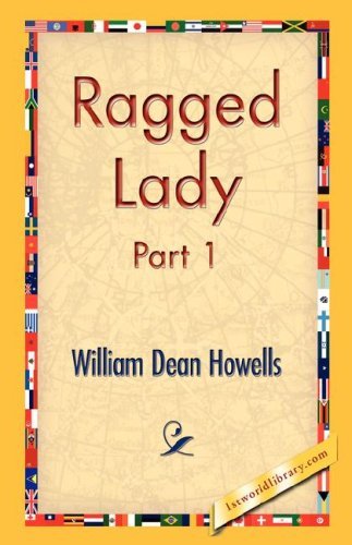Cover for William Dean Howells · Ragged Lady, Part 1 (Gebundenes Buch) (2006)