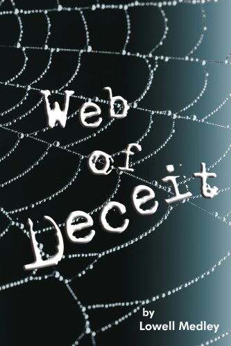 Cover for Lowell Medley · Web of Deceit (Paperback Book) (2006)