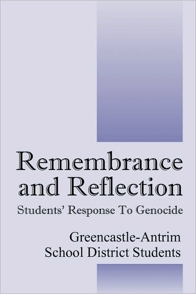 Remembrance and Reflection: Students' Response to Genocide - Students Greencastle-antrim Students - Kirjat - Outskirts Press - 9781432756093 - keskiviikko 31. maaliskuuta 2010