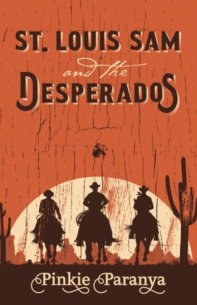 Cover for Pinkie Paranya · St. Louis Sam and the Desperados (Book) (2021)