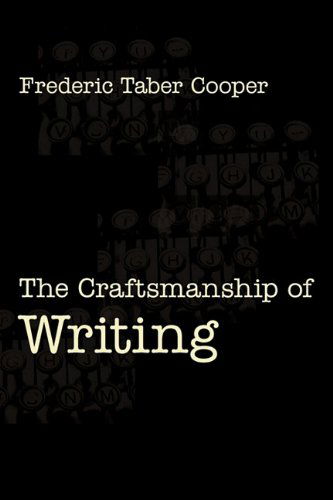 The Craftsmanship of Writing - Frederic Taber Cooper - Książki - The Editorium - 9781434103093 - 23 listopada 2010