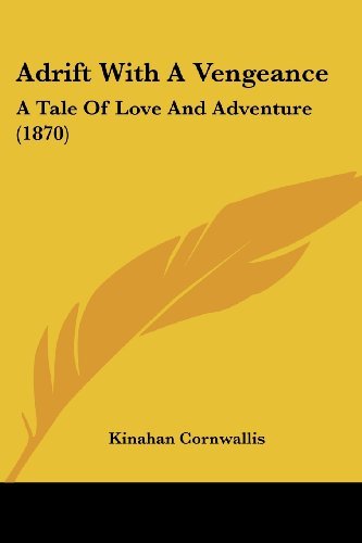 Cover for Kinahan Cornwallis · Adrift with a Vengeance: a Tale of Love and Adventure (1870) (Paperback Book) (2008)