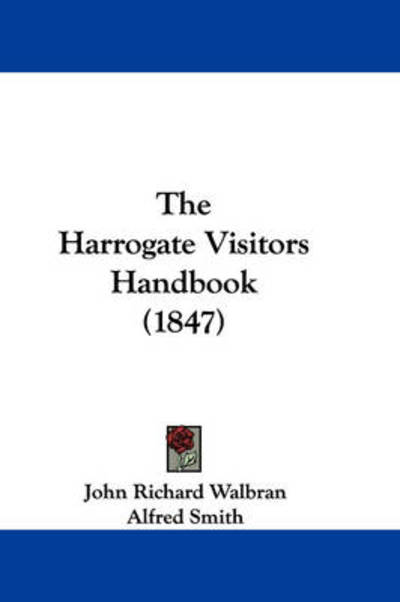 Cover for John Richard Walbran · The Harrogate Visitors Handbook (1847) (Hardcover Book) (2008)