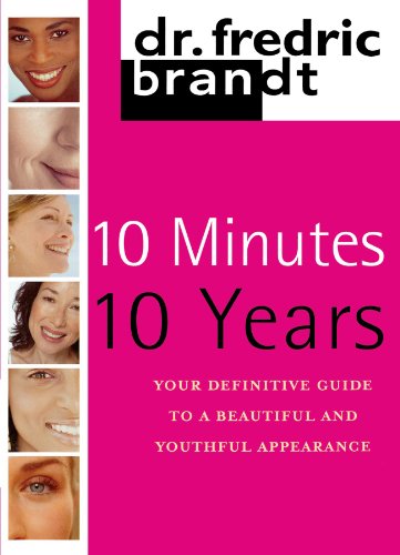 Cover for M.d. Frederic Brandt M.d. · 10 Minutes/10 Years: Your Definitive Guide to a Beautiful and Youthful (Taschenbuch) (2010)