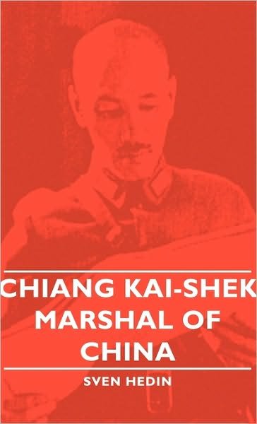 Cover for Sven Hedin · Chiang Kai-shek - Marshal of China (Hardcover Book) (2008)