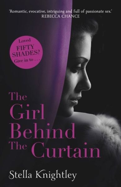 Cover for Stella Knightley · The Girl Behind the Curtain: A page-turning spicy billionaire romance set in Berlin - Hidden Women (Paperback Book) (2013)