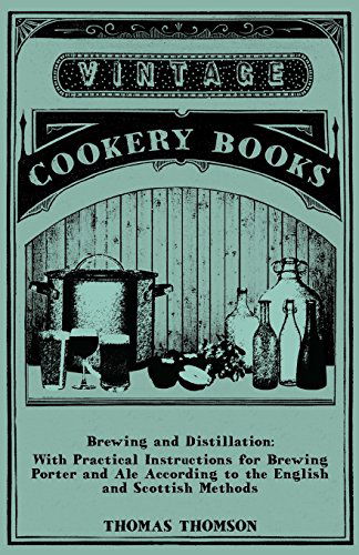 Cover for Thomas Thomson · Brewing and Distillation - with Practical Instructions for Brewing Porter and Ale According to the English and Scottish Methods (Paperback Book) (2010)