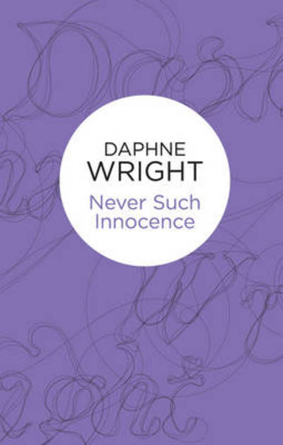 Cover for Daphne Wright · Never Such Innocence - The Threaded Dances (Paperback Book) (2012)