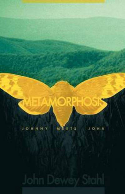 Cover for John Dewey Stahl · Metamorphosis: Johnny Meets John (Pocketbok) (2010)