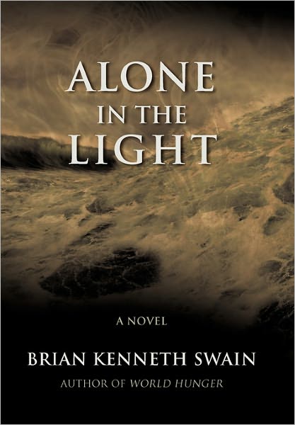 Cover for Brian Kenneth Swain · Alone in the Light (Hardcover Book) (2011)