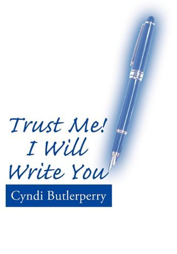 Cover for Cyndi Butlerperry · Trust Me! I Will Write You (Gebundenes Buch) (2010)