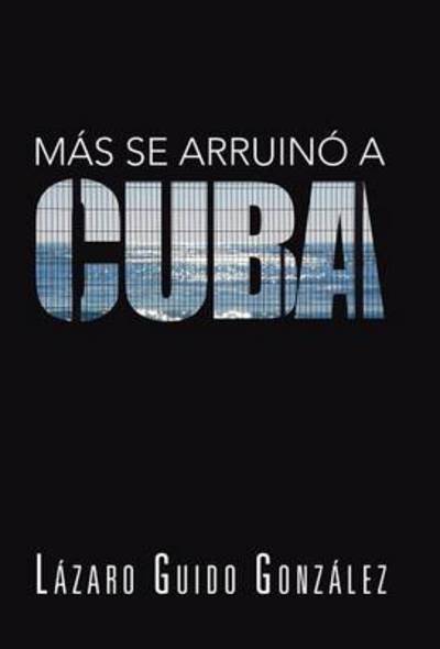 Cover for Lazaro Guido Gonzalez · Mas Se Arruino a Cuba (Hardcover Book) (2013)