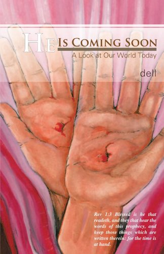 He is Coming Soon: a Look at Our World Today - Dell Dell - Books - Trafford - 9781466911093 - April 9, 2012