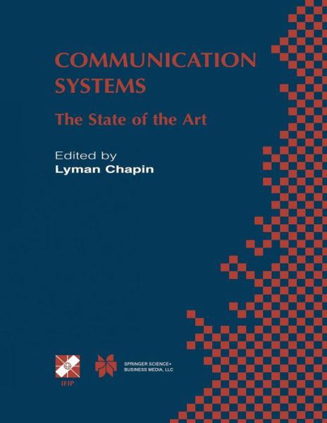 Cover for Lyman Chapin · Communication Systems: the State of the Art Ifip 17th World Computer Congress - Tc6 Stream on Communication Systems: the State of the Art Aug (Softcov (Pocketbok) [Softcover Reprint of the Original 1st Ed. 2002 edition] (2013)