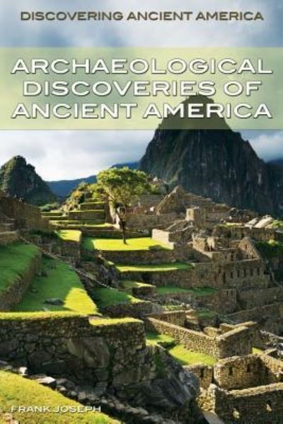 Cover for Frank Joseph · Archaeological Discoveries of Ancient America (Hardcover Book) (2013)