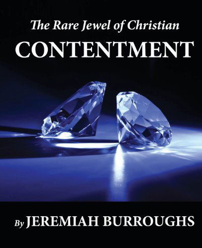 Cover for Jeremiah Burroughs · The Rare Jewel of Christian Contentment (Paperback Book) (2012)