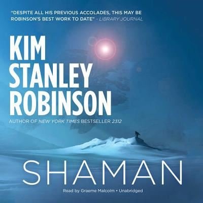 Cover for Kim Stanley Robinson · Shaman (CD) (2014)