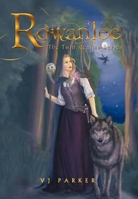 Cover for Vj Parker · Rowanlee: the Twin Realms Series (Hardcover Book) (2012)