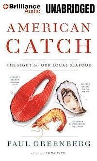 Cover for Paul Greenberg · American Catch: the Fight for Our Local Seafood (CD) (2015)