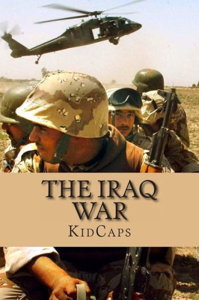 Cover for Kidcaps · The Iraq War: a History Just for Kids! (Pocketbok) (2013)