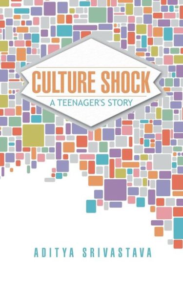 Cover for Aditya Srivastava · Culture Shock: a Teenager's Story (Pocketbok) (2014)