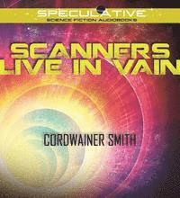 Cover for Cordwainer Smith · Scanners Live in Vain (CD) (2015)