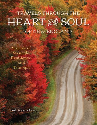 Cover for Ted Reinstein · Travels through the Heart and Soul of New England: Stories of Struggle, Resilience, and Triumph (Paperback Book) (2024)