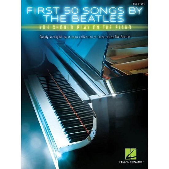 Cover for Hal Leonard Publishing Corporation · First 50 Songs by The Beatles: You Should Play on the Piano (Buch) (2016)