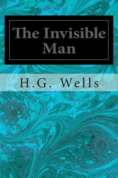 The Invisible Man - H G Wells - Bücher - Createspace - 9781495957093 - 15. Februar 2014