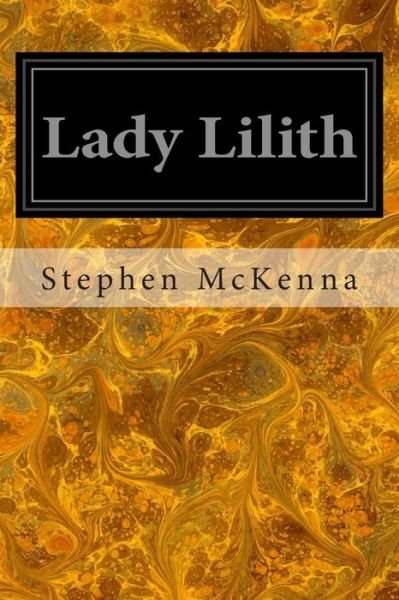 Cover for Stephen Mckenna · Lady Lilith: the Sensationalists (Pocketbok) (2014)