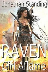 Raven: Girl Aflame - Jonathan Standing - Bücher - Createspace - 9781500181093 - 16. Januar 2014