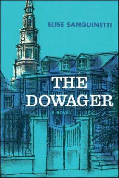 Cover for Elise Sanguinetti · The Dowager (Paperback Book) (2017)