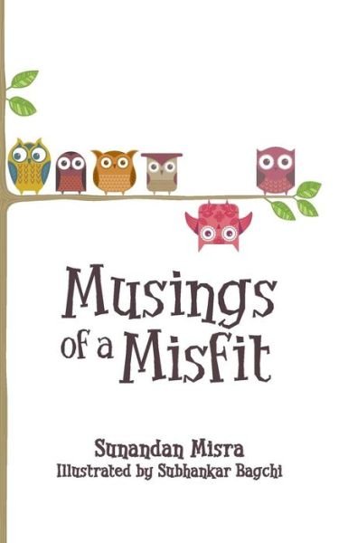 Cover for Sunandan Misra · Musings of a Misfit (Paperback Bog) (2014)