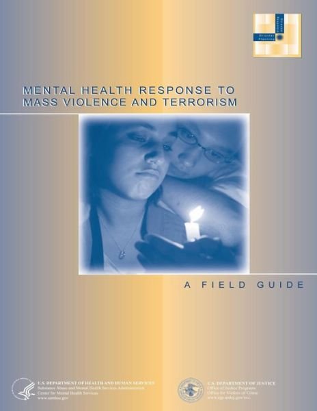 Cover for U S Department of Justice · Mental Health Response to Mass Violence and Terrorism (Paperback Bog) (2015)