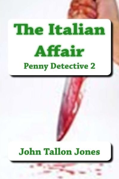 John Tallon Jones · The Italian Affair: the Penny Detective 2 (Volume 2) (Paperback Bog) [Lrg edition] (2014)