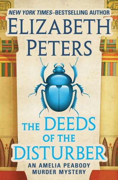 Cover for Elizabeth Peters · The Deeds of the Disturber - Amelia Peabody Murder Mysteries (Paperback Book) (2021)