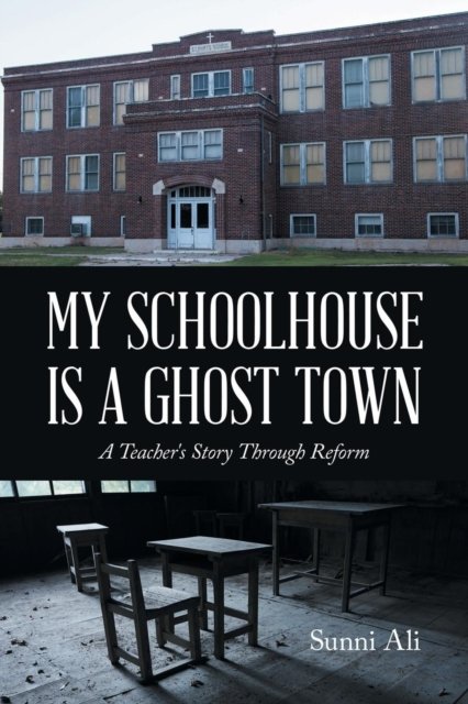 Cover for Sunni Ali · My Schoolhouse Is a Ghost Town (Paperback Book) (2016)