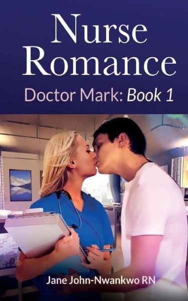 Cover for Msn Jane John-nwankwo Rn · Nurse Romance Dr Mark: Book 1 (Paperback Bog) (2014)