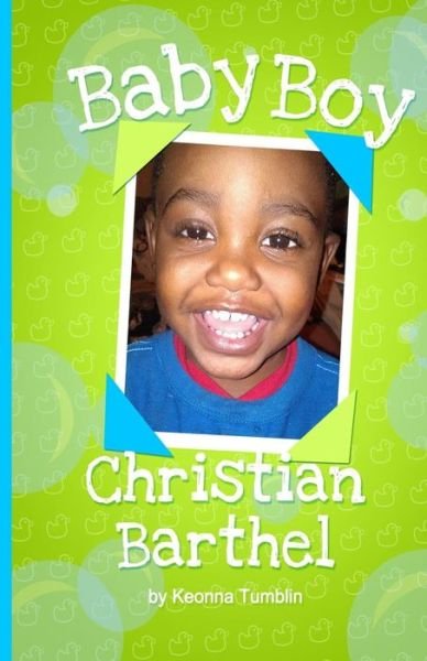 Cover for Keonna Tumblin · Baby Boy Christian Barthel (Paperback Bog) (2015)