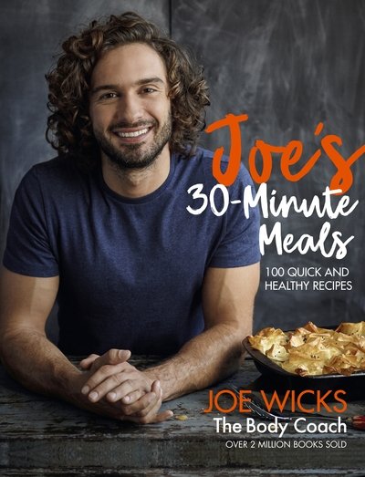 Cover for Joe Wicks · Joe's 30 Minute Meals: 100 Quick and Healthy Recipes (Hardcover Book) (2018)