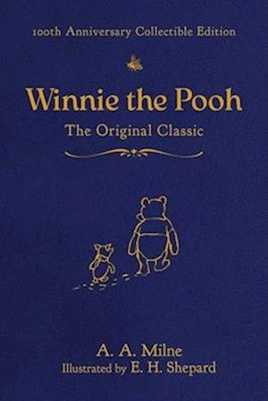 Winnie the Pooh: The Original Classic (100th Anniversary Collectible Edition) - Winnie the Pooh - A. A. Milne - Books - Skyhorse Publishing - 9781510784093 - February 26, 2026
