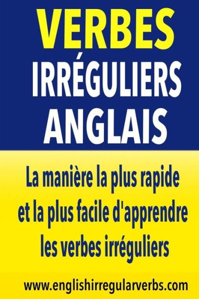 Cover for Testabright · Verbes Irreguliers Anglais: La Maniere La Plus Rapide et La Plus Facile D'apprendre Les Verbes Irreguliers (Paperback Book) (2015)