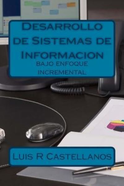 Cover for Luis R Castellanos · Desarrollo de Sistemas de Informacion (Paperback Book) (2015)