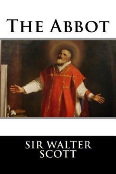Cover for Sir Walter Scott · The Abbot (Paperback Book) (2015)