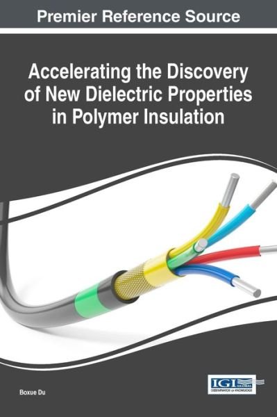 Cover for Boxue Du · Accelerating the Discovery of New Dielectric Properties in Polymer Insulation (Hardcover bog) (2017)