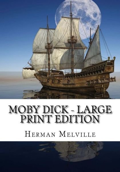 Cover for Herman Melville · Moby Dick - Large Print Edition (Paperback Bog) (2015)