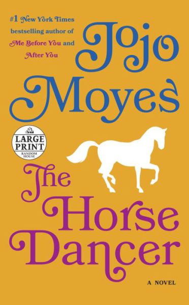 Cover for Jojo Moyes · The horse dancer (Bok) [First large print edition. edition] (2017)